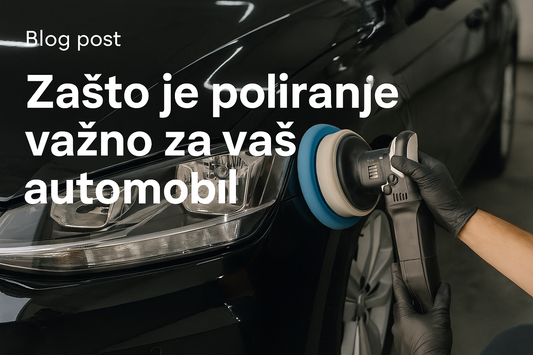 Poliranje Automobila: Kako Vratiti Sjaj i Zaštititi Lak Vašeg Vozila